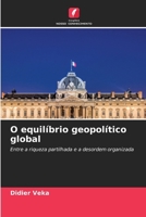 O equilíbrio geopolítico global (Portuguese Edition) 6209808425 Book Cover