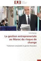 La Gestion Entrepreneriale Au Maroc Du Risque de Change 3841737463 Book Cover