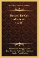 Recueil De Ces Messieurs (1745) 1166321541 Book Cover