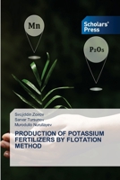 Production of Potassium Fertilizers by Flotation Method 6206772977 Book Cover