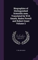 Biographies of Distinguished Scientific Men; Volume 2 1177824698 Book Cover