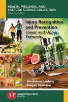 Injury Recognition and Prevention: Lower and Upper Extremity 194474939X Book Cover