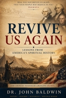 Revive Us Again: Lessons from America's Spiritual History (The Biblical Wisdom Collection) B0H3FD7BJ4 Book Cover