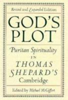 God's Plot: Puritan Spirituality in Thomas Shepard's Cambridge 0870239155 Book Cover
