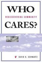 Who Cares?: Rediscovering Community 0813332087 Book Cover