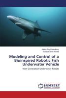 Modeling and Control of a Bioinspired Robotic Fish Underwater Vehicle: Next Generation Underwater Robots 3659779636 Book Cover