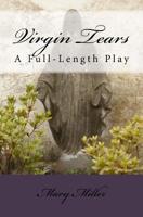 Virgin Tears: A Full-Length Play 1544135416 Book Cover