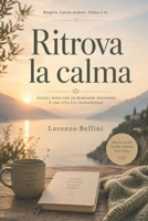 Ritrova la calma (Crescita Personale) (Italian Edition) B0H9L3TQCK Book Cover