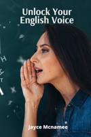 Unlock Your English Voice: A Grammar and Vocabulary Builder for Non-Native Speakers B0DW6RGXK6 Book Cover