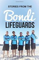 Stories from the Bondi Lifeguards 1742576001 Book Cover