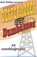 Desperadoes and Dumbasses 1091792569 Book Cover