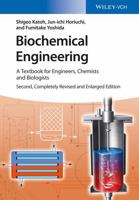 Biochemical Engineering: A Textbook for Engineers, Chemists and Biologists 3527338047 Book Cover