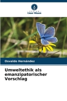 Umweltethik als emanzipatorischer Vorschlag 6207279093 Book Cover