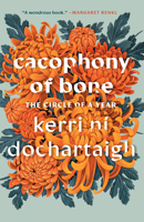 Cacophony of Bone: The Circle of a Year 1639551263 Book Cover