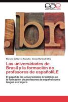 Las Universidades de Brasil y La Formacion de Profesores de Espanol/Le 3845487488 Book Cover