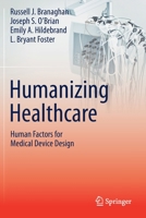 Humanizing Healthcare – Human Factors for Medical Device Design 3030644359 Book Cover