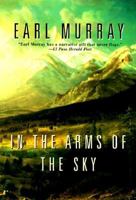 In the Arms of the Sky 0812551435 Book Cover