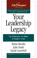 Your Leadership Legacy: The Difference You Make in People's Lives (Ken Blanchard) 1576752879 Book Cover