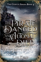 The Pirate Danced and the Automat Died 1644509490 Book Cover