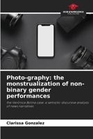 Photo-graphy: the monstrualization of non-binary gender performances: the Verônica Bolina case: a semiotic-discursive analysis of news narratives 620683610X Book Cover