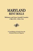 Maryland Rent Rolls: Baltimore and Anne Arundel Counties, 1700-1707, 1705-1724. a Consolidation of Articles from the Maryland Historical Magazine 0806307161 Book Cover
