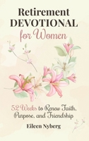 Retirement Devotional for Women: 52 Weeks to Renew Faith, Purpose, and Friendship (Retirement gift for woman) 9190007050 Book Cover