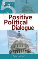 Five Steps to Positive Political Dialogue: Insights and Examples 1565485076 Book Cover