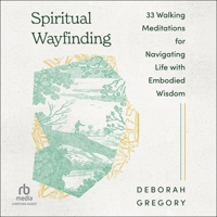 Spiritual Wayfinding: 33 Walking Meditations for Navigating Life with Embodied Wisdom B0GV1M2PPS Book Cover