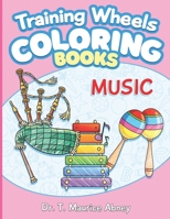 Training Wheels Coloring Books: Music B0C1J1MVGW Book Cover