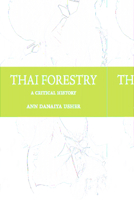Thai Forestry: A Critical History 9749511735 Book Cover