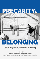 Precarity and Belonging: Labor, Migration, and Noncitizenship 197881562X Book Cover