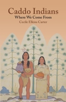 Caddo Indians: Where We Come from 080613318X Book Cover