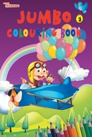 Jumbo Colouring Book 3 for 4 to 8 years old Kids Best Gift to Children for Drawing, Coloring and Painting 9352960785 Book Cover