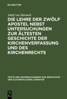 Die Lehre der zwölf Apostel: Nebst untersuchungen zur ältesten Geschichte der Kirchenverfassung und des Kirchenrechts 3110173271 Book Cover