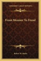 From Mesmer To Freud 1425470718 Book Cover