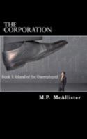 The Corporation: Book 1: Island of the Unemployed 1540812472 Book Cover