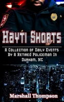 Hayti Shorts: A Collection of Daily Events By A Retired Policeman In Durham, NC B084Q9WMH9 Book Cover