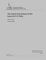 The United Arab Emirates (UAE): Issues for U.S. Policy 1508699232 Book Cover