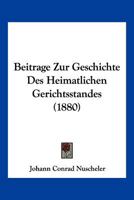 Beitrage Zur Geschichte Des Heimatlichen Gerichtsstandes (1880) 1161022805 Book Cover