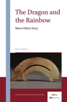 The Dragon and the Rainbow: Man's Oldest Story 9004678298 Book Cover
