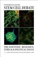 Fundamentals of the Stem Cell Debate: The Scientific, Religious, Ethical, and Political Issues 0520252128 Book Cover