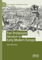 Pan-Protestant Heroism in Early Modern Europe 3030407071 Book Cover