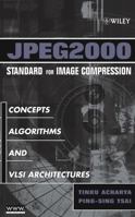 JPEG 2000 Standard for Image Compression: Concepts, Algorithms and VLSI Architectures 0471484229 Book Cover