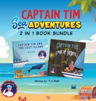 Captain Tim Sea Adventures 2 in 1 Book Bundle: Stories about Ocean Adventures and Treasure Hunting for Children Aged 4-8 B0CMB9LGQ3 Book Cover