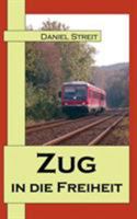 Zug in die Freiheit 3833419776 Book Cover
