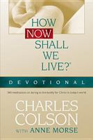 How Now Shall We Live? Devotional: 365 Meditations on Being a Countercultural Christian 0842354093 Book Cover