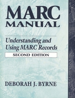 Marc Manual: Understanding and Using Marc Records 1563081768 Book Cover