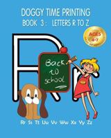Doggy Time Printing Book 3: Letters Rr to Zz 0994990693 Book Cover