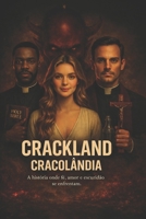 Crackland Cracolândia: A história em que fé, amor e escuridão se enfrentam. (Portuguese Edition) B0GV85WQ88 Book Cover