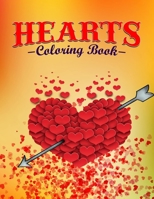 Hearts Coloring Book: Beautiful Hearts Coloring Book for Kids, Toddlers and Adults | Perfect Love Gift Idea For Girls and Boys To Give His/Her lover B09DM8YSFK Book Cover
